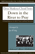 Down in the River to Pray Elena Sharkova Choral Series