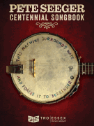 Pete Seeger Centennial Songbook Melody Line, Lyrics and Chord Symbols