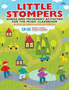 Little Stompers Songs and Movement Activities for the Music Classroom