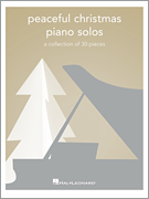 Peaceful Christmas Piano Solos A Collection of 30 Pieces