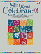 Sing and Celebrate 9! Sacred Songs for Young Voices Book/ Online Media (Online teaching resources and reproducible pages)