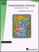 Greensleeves Fantasy (What Child Is This?) – Level 4 Hal Leonard Student Piano Library Showcase Solos Level 4 (Early Intermediate)