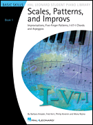 Scales, Patterns and Improvs – Book 1 Improvisations, Five-Finger Patterns, I-V7-I Chords and Arpeggios