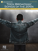 Teen Broadway Songs Of The 2010s – Young Men's Edition 12 Songs from Teen Musical Theatre Roles