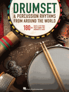 Drumset & Percussion Rhythms from Around the World 180+ Beats & Patterns, Plus Tuning Tips, Rudiments, & More