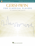 Gershwin for Classical Players Trumpet and Piano<br><br>Book with Recorded Piano Accompaniments Online