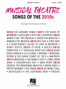 Musical Theatre Songs of the 2010s: Women's Edition 37 Songs from 33 Shows and Films