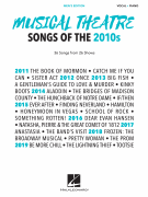Musical Theatre Songs of the 2010s: Men's Edition 36 Songs from 26 Shows