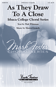 As They Draw to a Close Ithaca College Choral Series