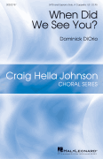 When Did We See You? Craig Hella Johnson Choral Series