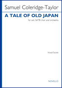 A Tale of Old Japan for Soli, SATB, and Piano Reduction<br><br>Vocal Score