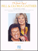 The Greatest Songs of Bill & Gloria Gaither