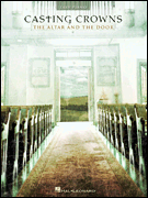 Casting Crowns – The Altar and the Door