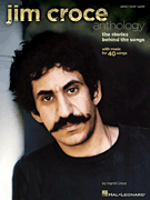 Jim Croce Anthology The Stories Behind the Songs