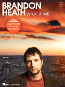 Brandon Heath – What If We