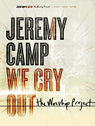 Jeremy Camp – We Cry Out: The Worship Project