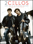 2Cellos: Luka Sulic & Stjepan Hauser – Revised Edition An Accessible Guide to 11 Original Arrangements for Two Cellos
