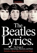 The Beatles Lyrics – 2nd Edition The Songs of Lennon, McCartney, Harrison and Starr