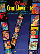 Disney Giant Movie Hits 36 Contemporary Classics from <i>The Little Mermaid</i> to <i>The Emperor's New Groove</i>