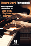 Picture Chord Encyclopedia for Keyboard Photos, Diagrams and Music Notation for Over 1,600 Keyboard Chords