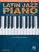Latin Jazz Piano – The Complete Guide with Online Audio! Hal Leonard Keyboard Style Series