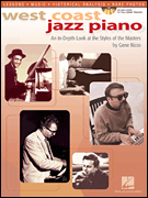 West Coast Jazz Piano An In-Depth Look at the Styles of the Masters