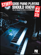 Stuff! Good Piano Players Should Know An A-Z Guide to Getting Better