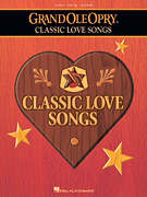 The Grand Ole Opry® – Classic Love Songs