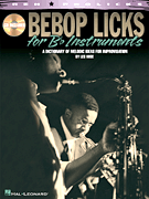 Bebop Licks for B-Flat Instruments A Dictionary of Melodic for Improvisation
