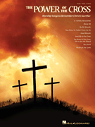The Power of the Cross Worship Songs to Remember Christ's Sacrifice