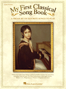 My First Classical Song Book A Treasury of Favorite Songs to Play