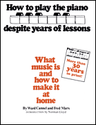 How to Play the Piano Despite Years of Lessons What Music Is and How to Make It at Home