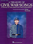 A Treasury of Civil War Songs Collected, edited & arranged by Tom Glazer