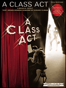 A Class Act A Musical About Tony-Award Winning Songwriter Edward Kleban