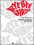 Bye Bye Birdie Vocal Score