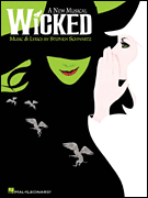 Wicked A New Musical – Piano/ Vocal Selections (Melody in the Piano Part)