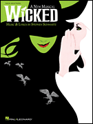 Wicked A New Musical – Vocal Selections (Vocal Line with Piano Accompaniment)