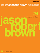 The Jason Robert Brown Collection 24 Selections from Shows and Albums