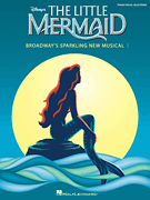 The Little Mermaid Broadway's Sparkling New Musical