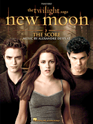 The Twilight Saga – New Moon The Score: Music by Alexandre Desplat