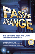 Passing Strange The Complete Book and Lyrics of the Broadway Musical