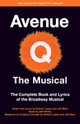 Avenue Q – The Musical The Complete Book and Lyrics of the Broadway Musical