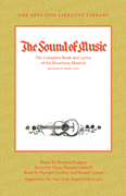 The Sound of Music The Complete Book and Lyrics of the Broadway Musical<br><br>The Applause Libretto Library