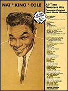 Nat King Cole – All Time Greatest Hits Complete Original Sheet Music Editions
