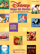 Disney Mega-Hit Movies 38 Contemporary Classics from <i>The Little Mermaid</i> to <i>High School Musical 2</i>