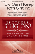How Can I Keep from Singing Jonathan Palant Choral Series