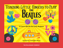 Teaching Little Fingers to Play the Beatles 8 Classic Hits for the Early Beginner