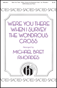 Were You There – When I Survey