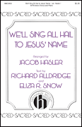 We'll Sing All Hail to Jesus