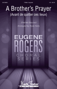 A Brother's Prayer (Avant de quitter ces lieux) Eugene Rogers Choral Series